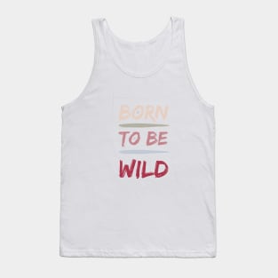 Born to be WILD Tank Top